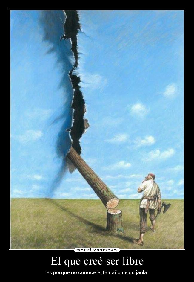 El que creé ser libre -