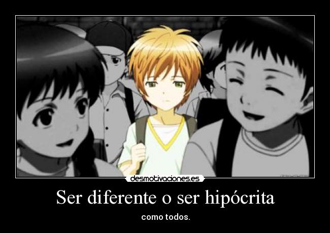 Ser diferente o ser hipócrita -