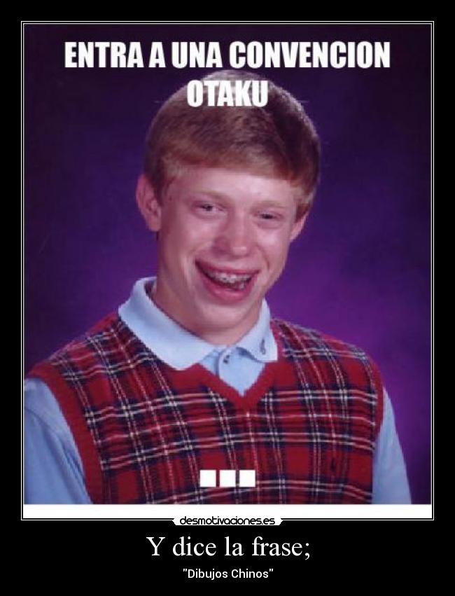 Y dice la frase; - Dibujos Chinos