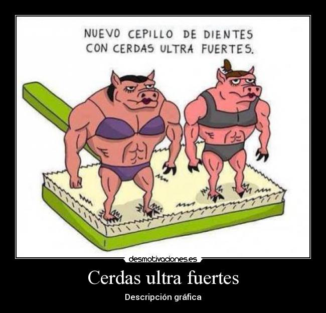 Cerdas ultra fuertes -