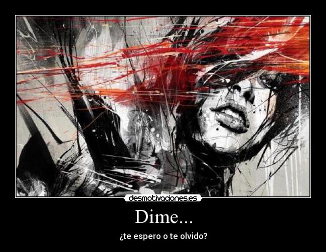 Dime... -