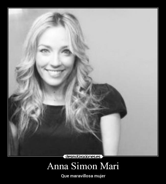 Anna Simon Mari - Que maravillosa mujer