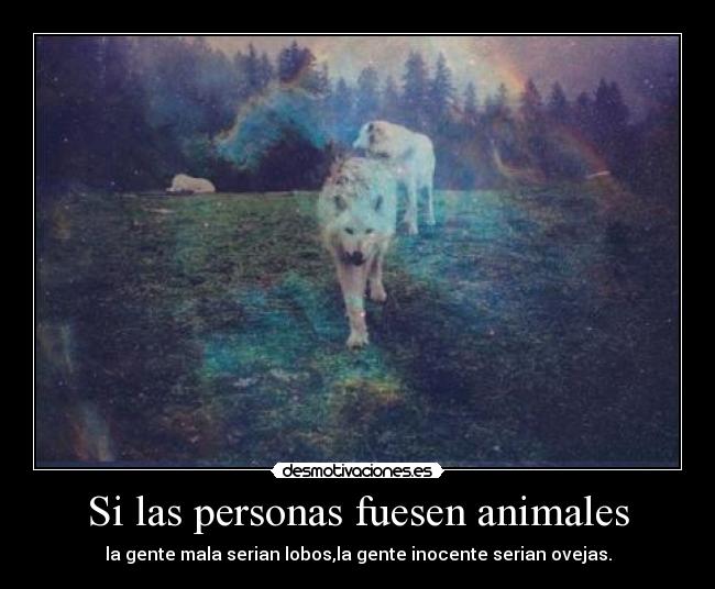 Si las personas fuesen animales - 
