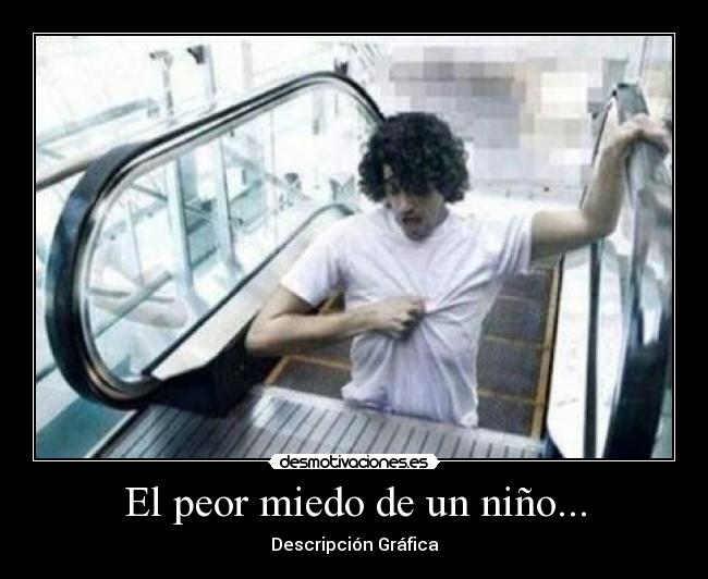 El peor miedo de un niño... - 