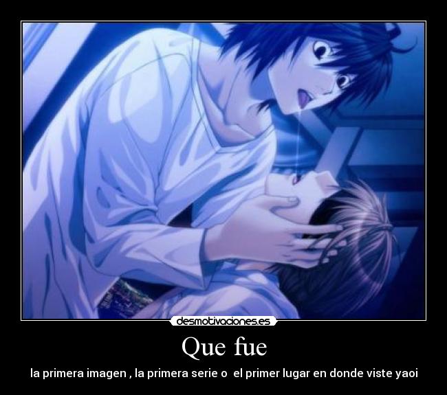 Que fue - la primera imagen , la primera serie o el primer lugar en donde viste yaoi