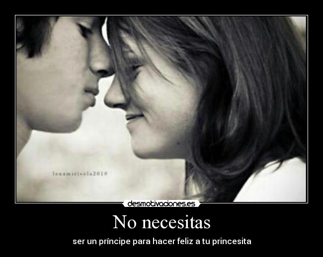 No necesitas - ser un príncipe para hacer feliz a tu princesita