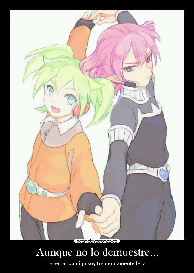 Aunque no lo demuestre... - al estar contigo soy tremendamente feliz