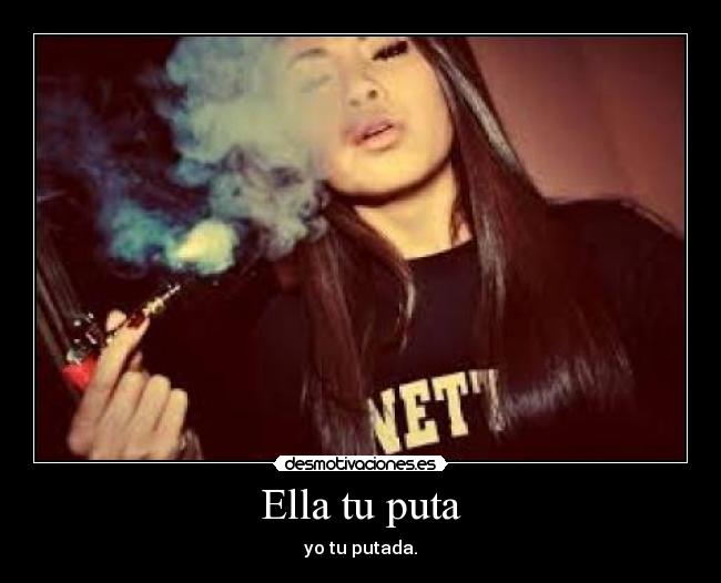 Ella tu puta - 
