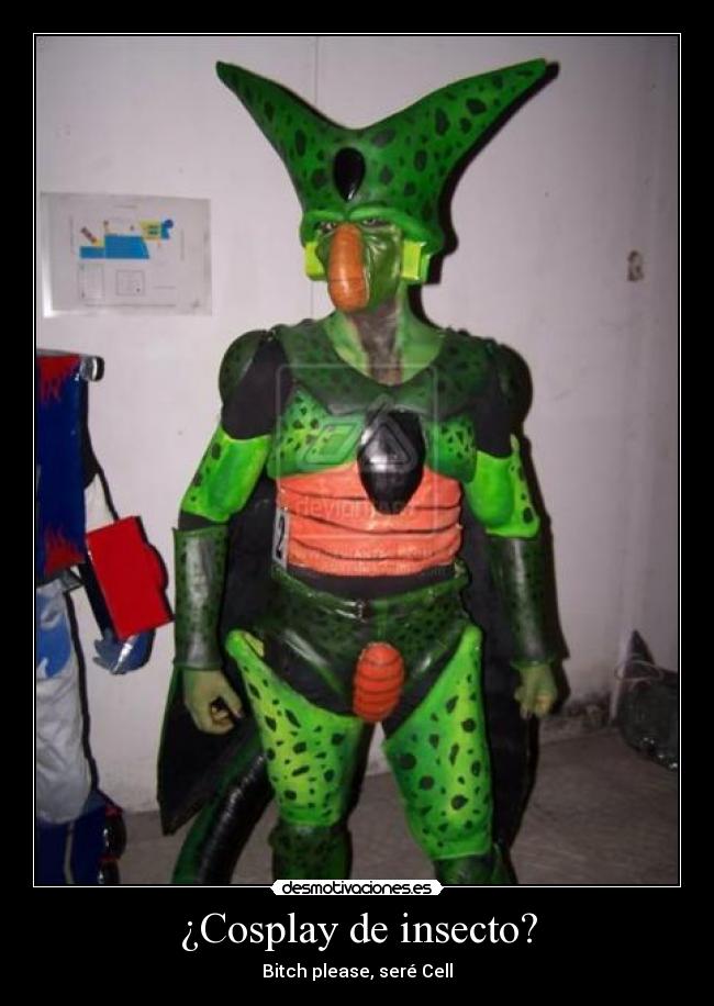 carteles cosplay cell dragon ball insecto desmotivaciones