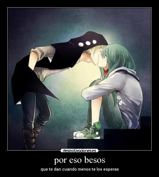 por eso besos - que te dan cuando menos te los esperas