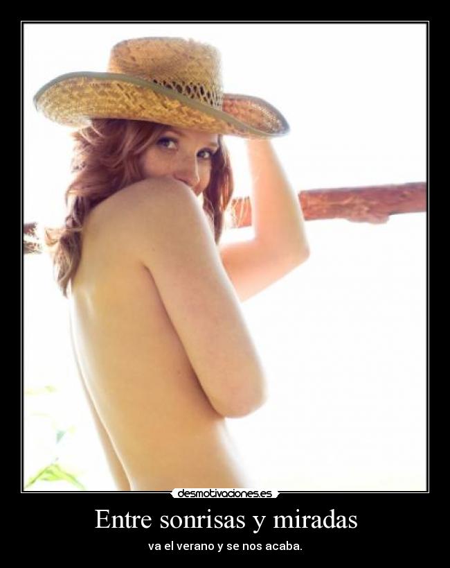 Entre sonrisas y miradas - va el verano y se nos acaba.