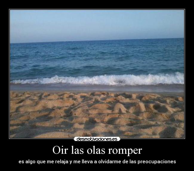 Oir las olas romper -