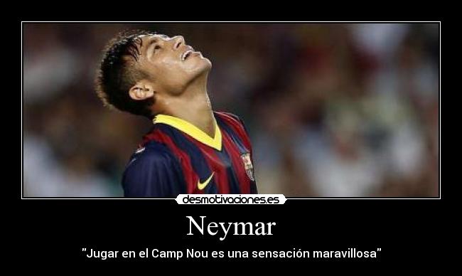 Neymar - Jugar en el Camp Nou es una sensación maravillosa