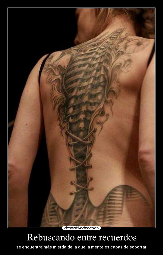 Rebuscando entre recuerdos - se encuentra más mierda de la que la mente es capaz de soportar.