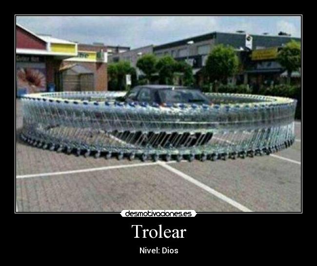 Trolear - Nivel: Dios