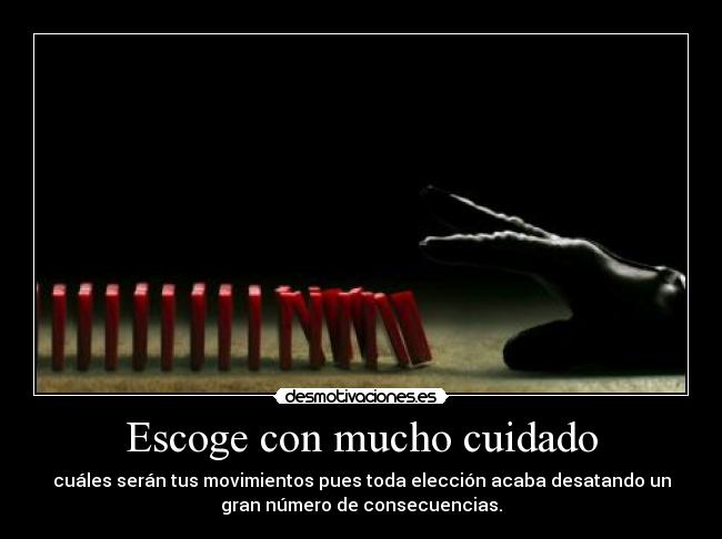 Escoge con mucho cuidado - 