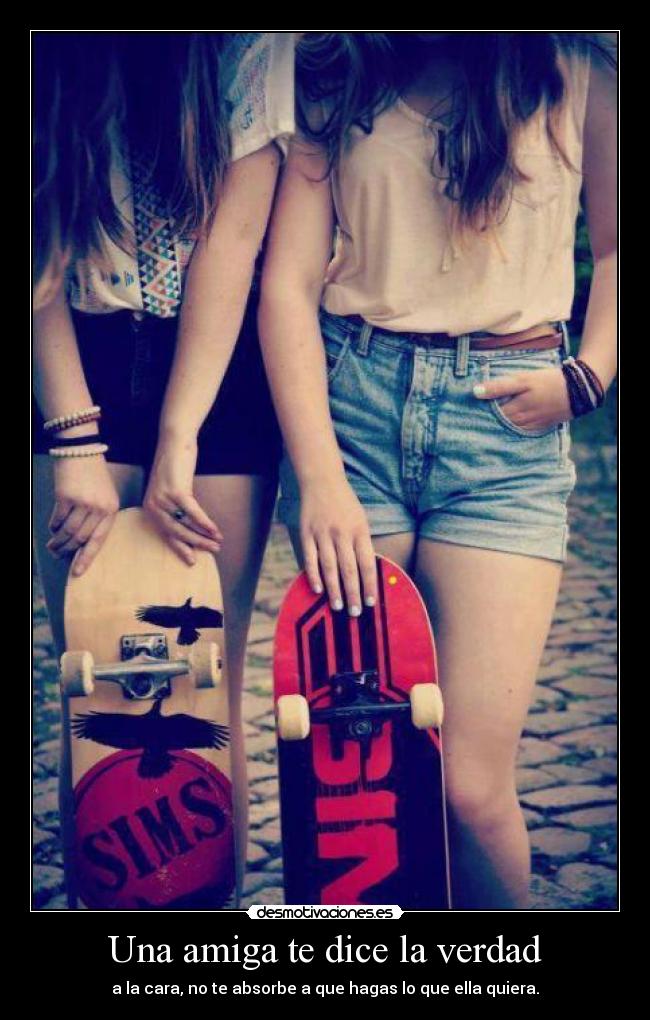 Una amiga te dice la verdad -