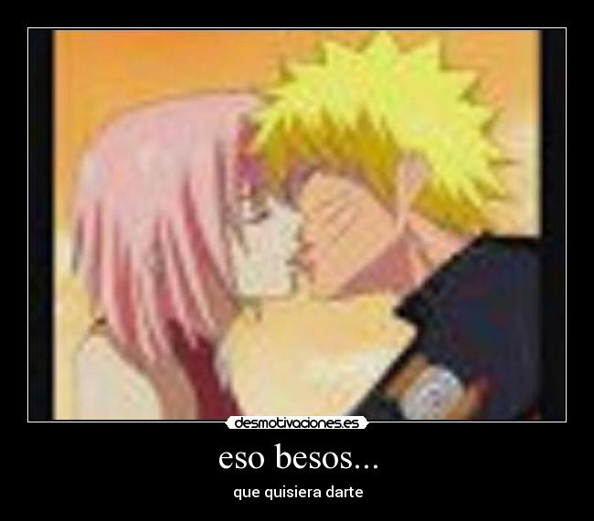 eso besos... - que quisiera darte