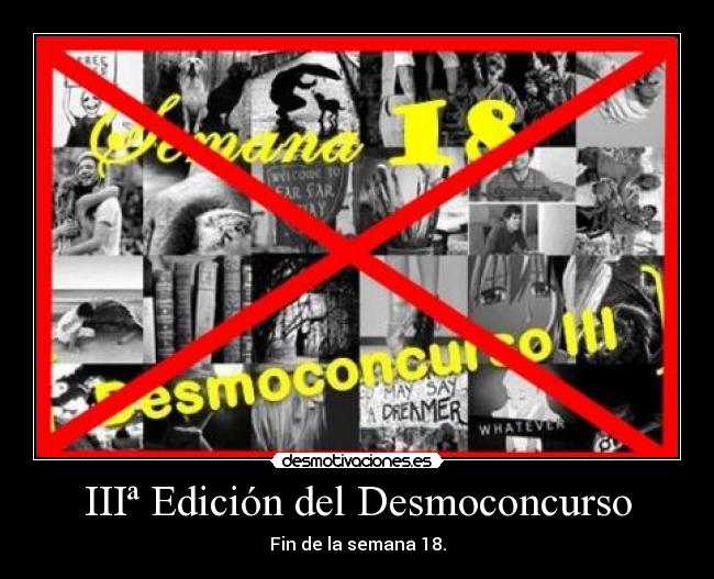 IIIª Edición del Desmoconcurso - Fin de la semana 18.