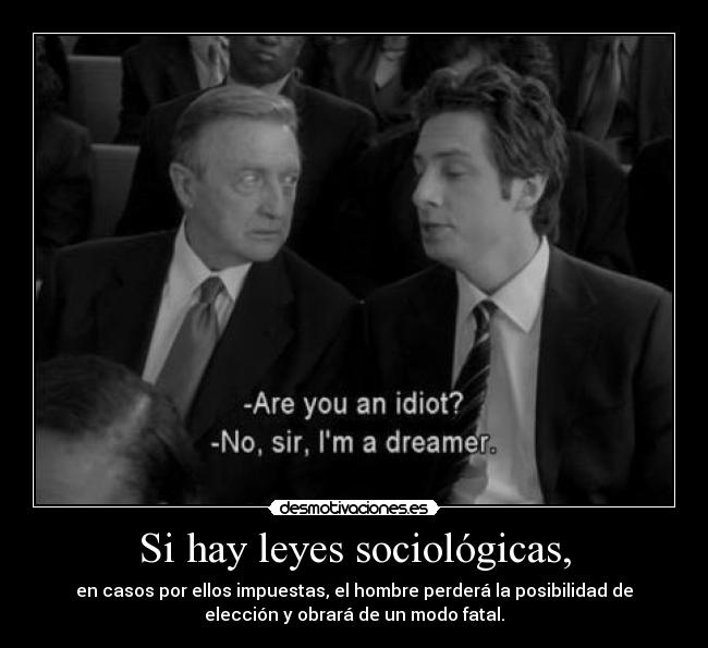 Si hay leyes sociológicas, -