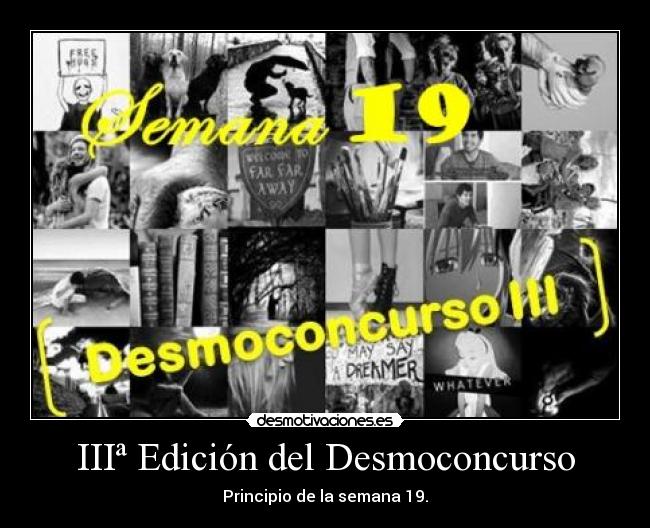 IIIª Edición del Desmoconcurso - Principio de la semana 19.