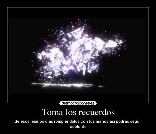 Toma los recuerdos -