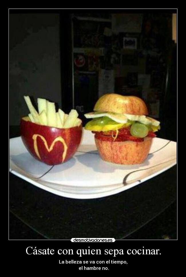 Cásate con quien sepa cocinar. - 