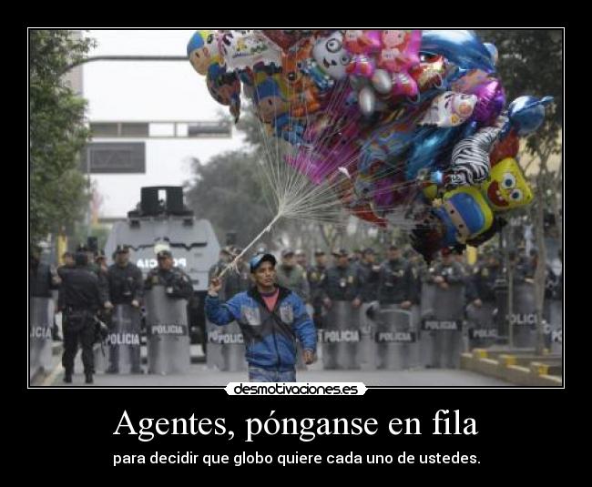 Agentes, pónganse en fila -