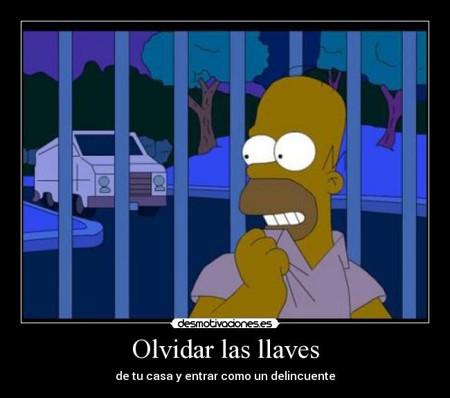 Olvidar las llaves - de tu casa y entrar como un delincuente