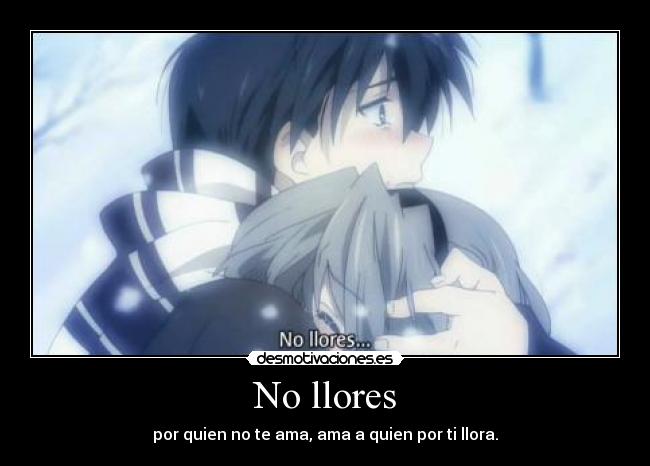 carteles anime fran wasa clannad llores por quien ama ama quien por llora desmotivaciones