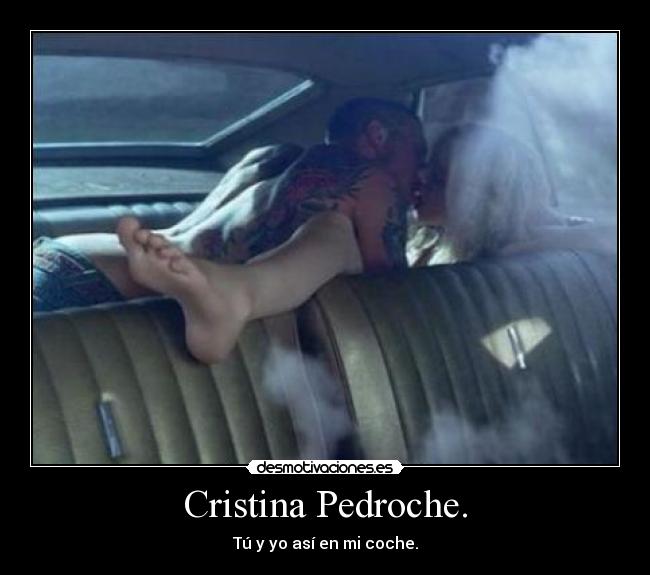 Cristina Pedroche. - Tú y yo así en mi coche.