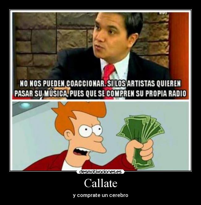 Callate - y comprate un cerebro