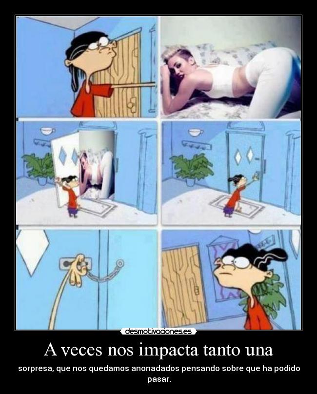 A veces nos impacta tanto una - 