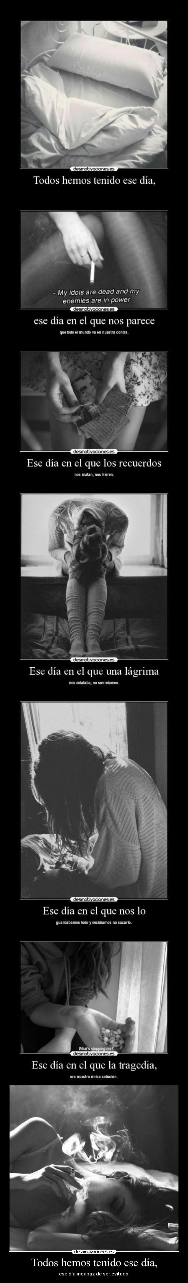 Todos hemos tenido ese día, -