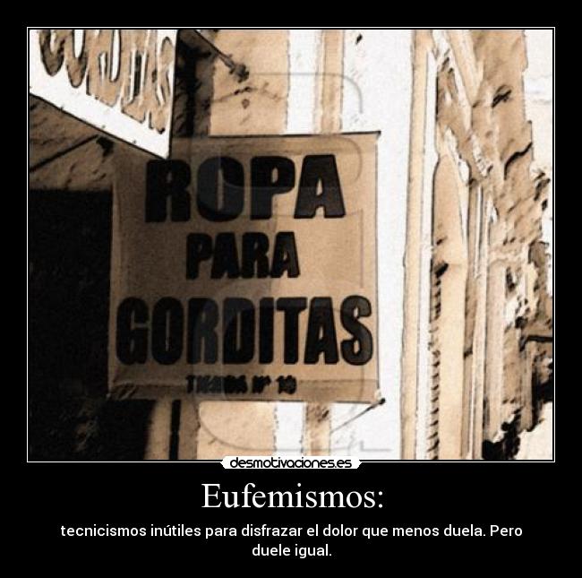 Eufemismos: -