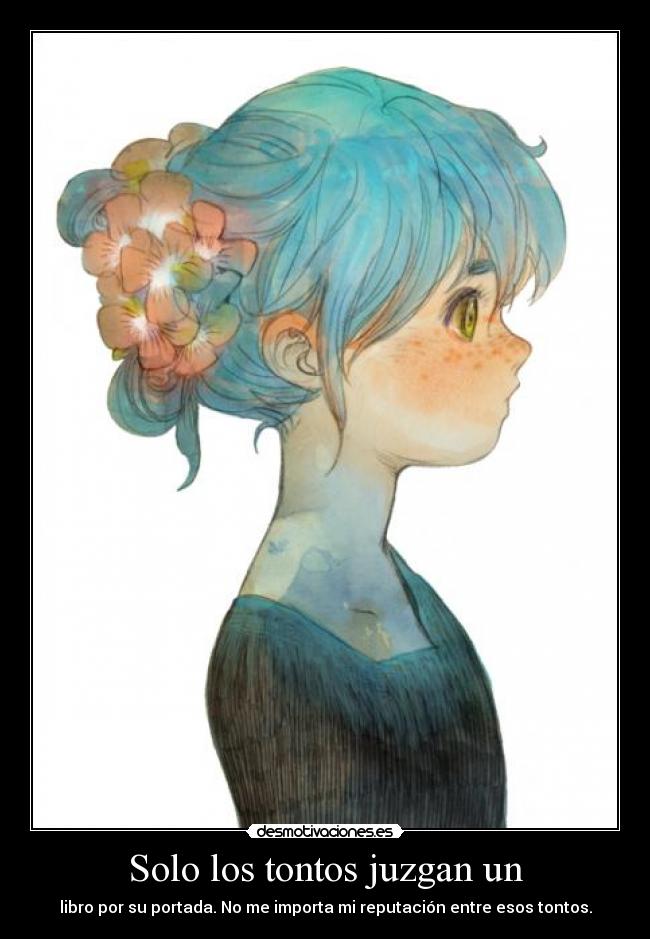 Solo los tontos juzgan un -