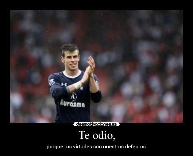 carteles odio gareth bala bale desmotivaciones
