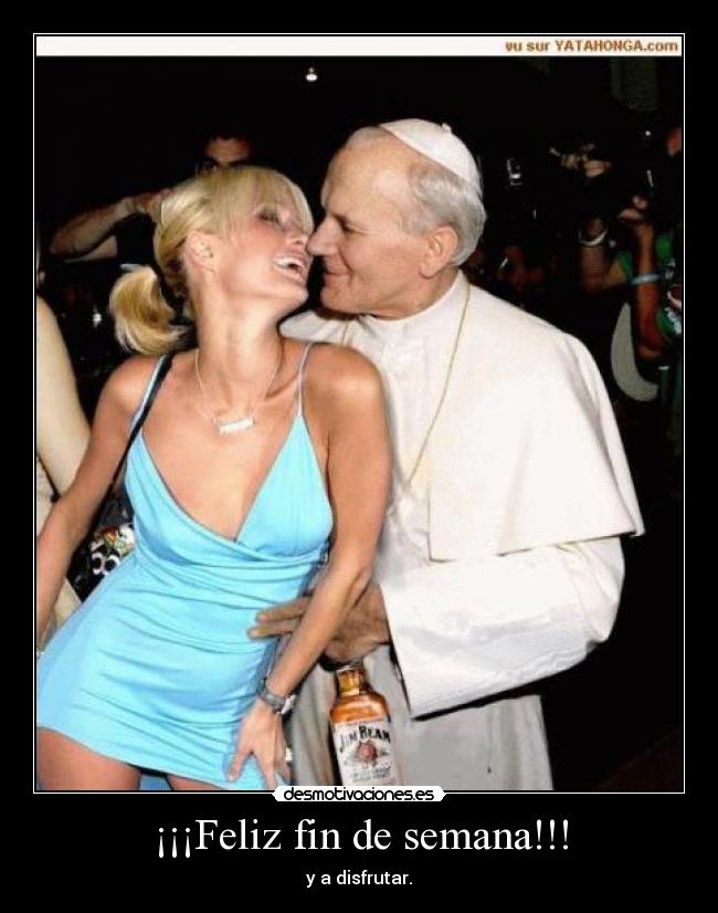 ¡¡¡Feliz fin de semana!!! - y a disfrutar.
