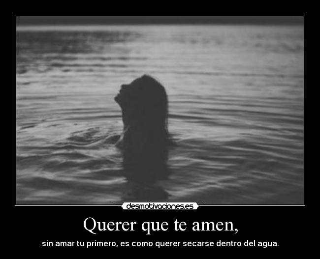 Querer que te amen, -