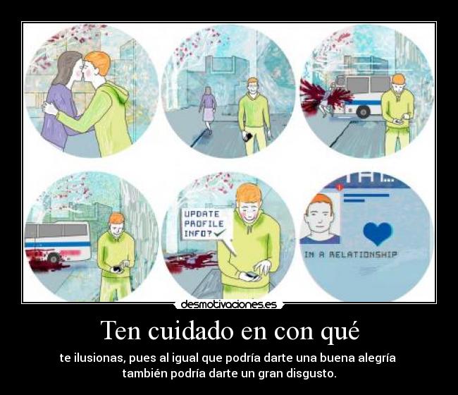 Ten cuidado en con qué - 