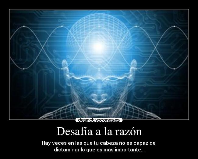 Desafía a la razón - 