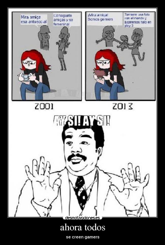 ahora todos - se creen gamers