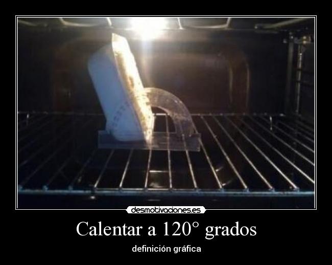 Calentar a 120° grados - definición gráfica