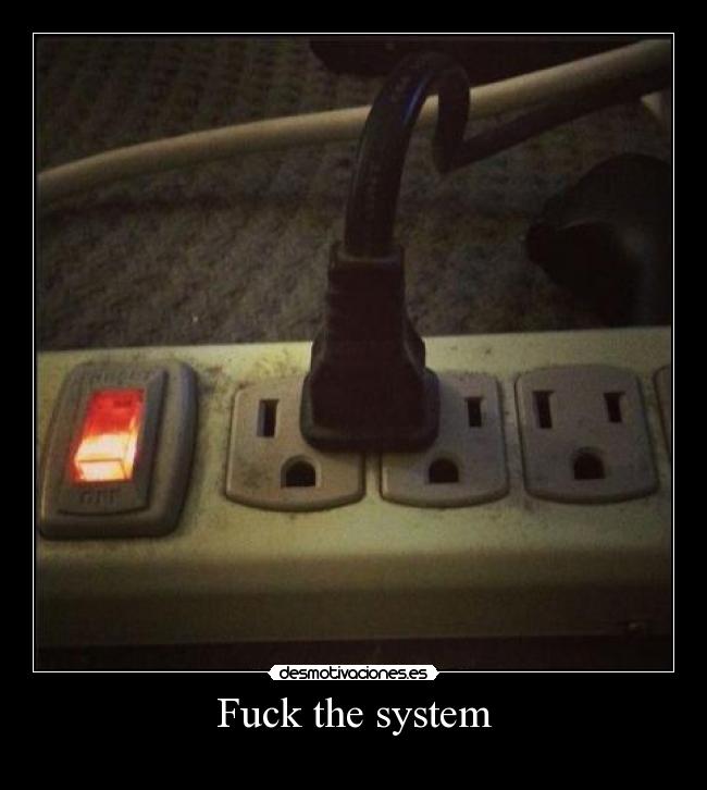 Fuck the system - 