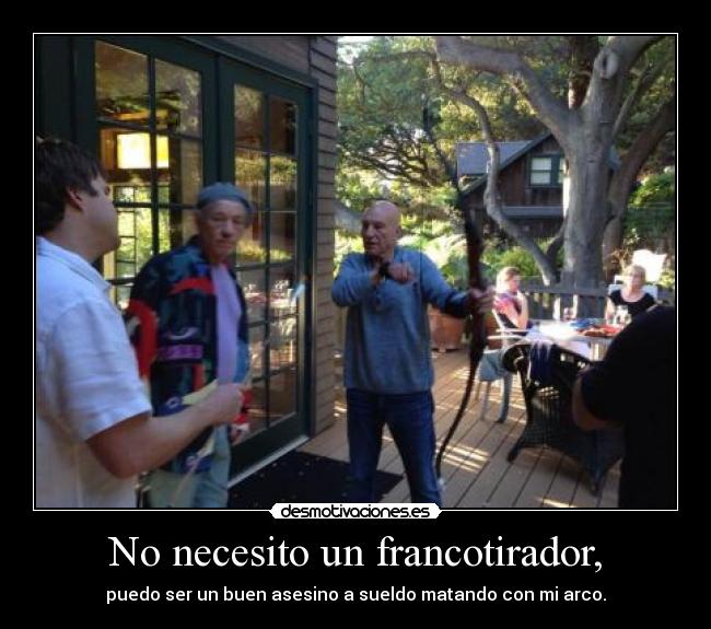 No necesito un francotirador, -