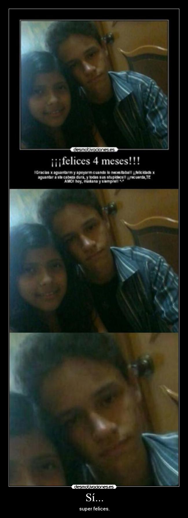 Sí... - super felices.