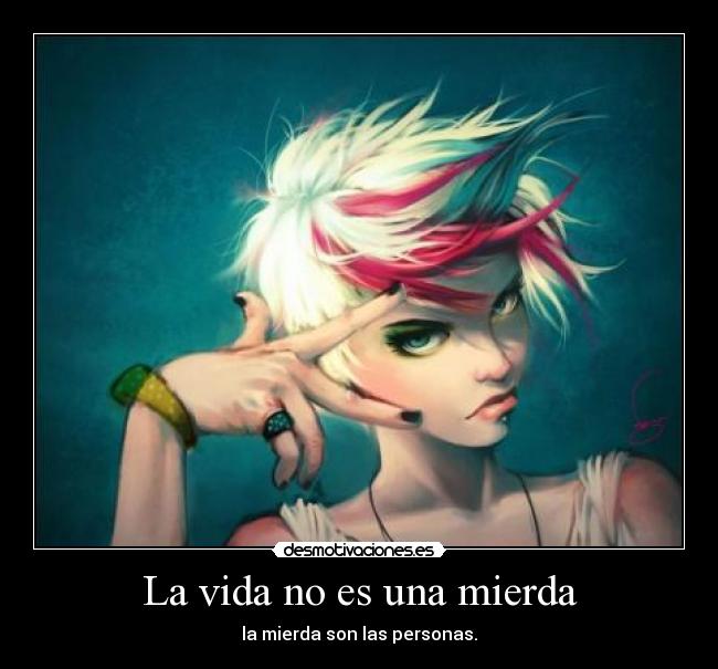 carteles vida vida mierda personas yooo desmotivaciones