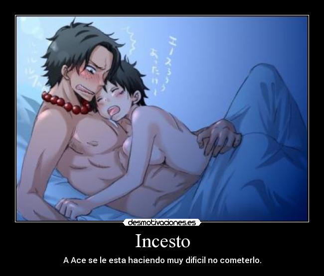 Incesto - A Ace se le esta haciendo muy dificil no cometerlo.