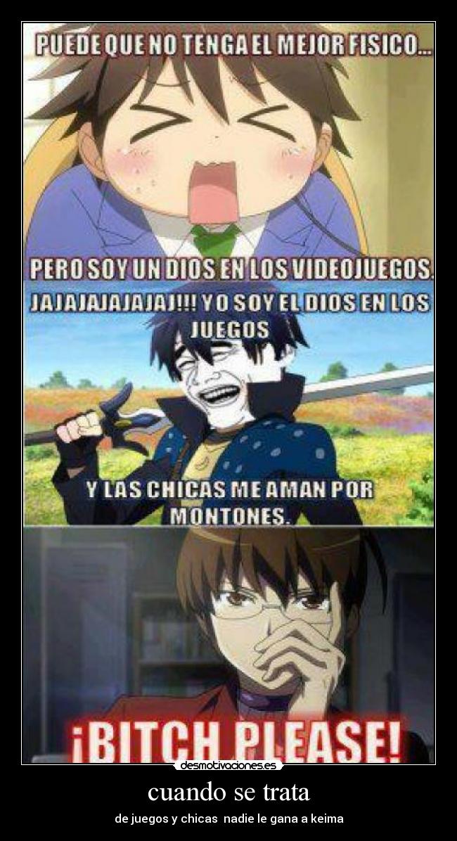 cuando se trata - de juegos y chicas nadie le gana a keima