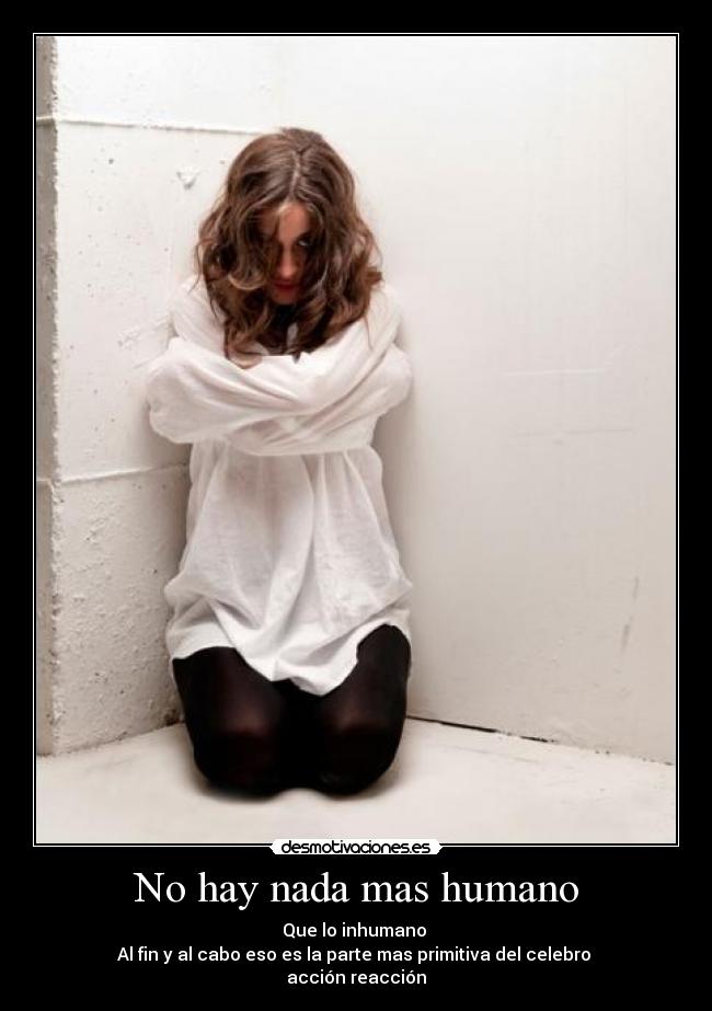 No hay nada mas humano -